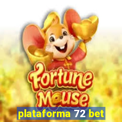 plataforma 72 bet